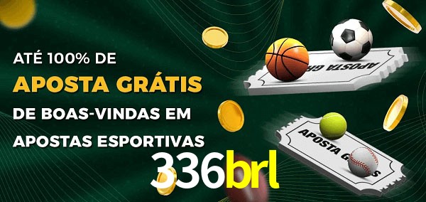 336brl Ate 100% de Aposta Gratis